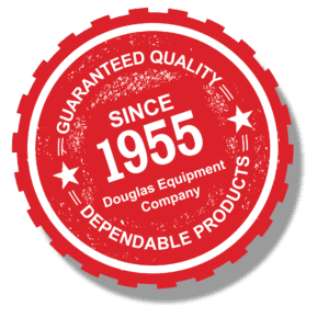 Douglas Equipment offers Guaranteed Quality and Dependable Products